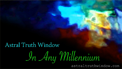Download Astral Truth Window video In Any Milllennium